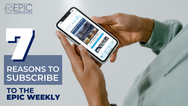 7 Reasons to Subscribe to the EPIC Weekly